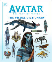 Avatar The Way of Water The Visual Dictionary 