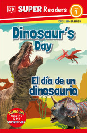 DK Super Readers Level 1 Bilingual Dinosaur’s Day – El día de un dinosaurio 