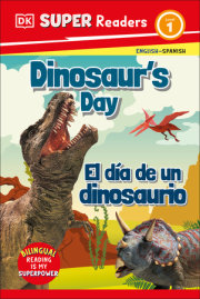 DK Super Readers Level 1 English-Spanish Bilingual Dinosaurâ€™s Day â€“ El dia de un dinosaurio 