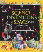 The Most Exciting Book of Science, Inventions, and Space Ever 