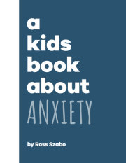 A Kids Book About Anxiety 