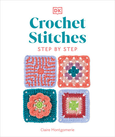 Crochet Stitches Step-By-Step: More Than 150 Essential Stitches for Your Next Project [Book]