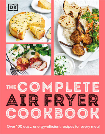 The Complete Air Fryer Cookbook by DK: 9780744090093