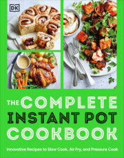 The Complete Instant Pot Cookbook 