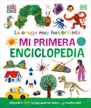 La oruga muy hambrienta (The Very Hungry Caterpillar's Very First Encyclopedia)