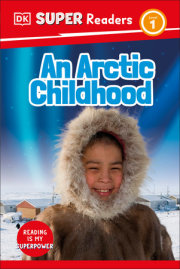 DK Super Readers Level 1 An Arctic Childhood 