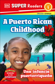 DK Super Readers Level 1 Bilingual A Puerto Rican Childhood  –  Una infancia puertorriqueña