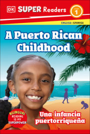 DK Super Readers Level 1 Bilingual A Puerto Rican Childhood  –  Una infancia puertorriqueña 