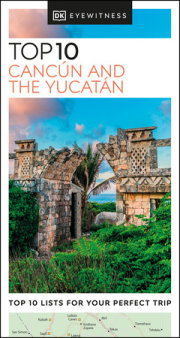 DK Eyewitness Top 10 Cancun and the Yucatan 