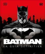 Batman. La guía definitiva (The Ultimate Guide) 