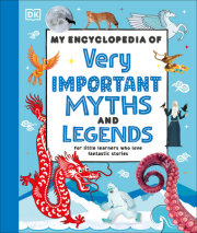 My Encyclopedia of Very Important Myths and Legends 