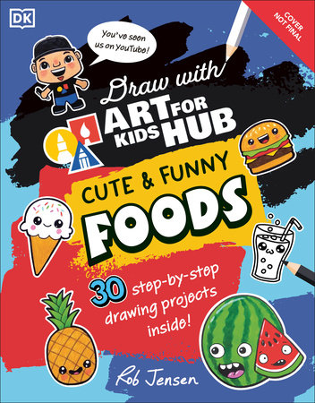 Draw with Art for Kids Hub Cute and Funny Foods by Art for Kids Hub, Rob  Jensen: 9780744098983