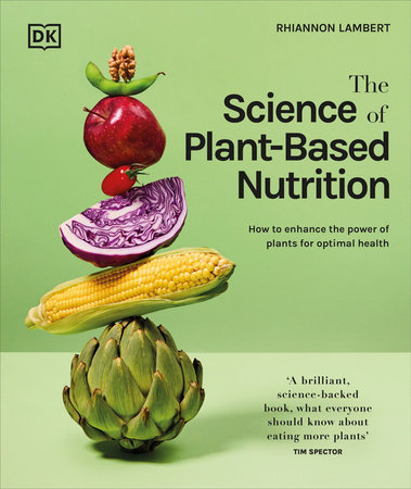 The Science of Plant based Nutrition by Rhiannon Lambert