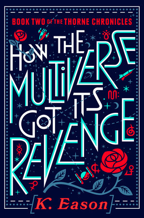 How the Multiverse Got Its Revenge by K. Eason: 9780756415310 |  PenguinRandomHouse.com: Books