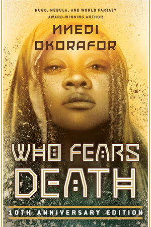 Who Fears Death by Nnedi Okorafor: 9780756417109 | PenguinRandomHouse.com:  Books