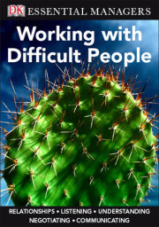 DK Essential Managers: Working with Difficult People