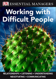 DK Essential Managers: Working with Difficult People 