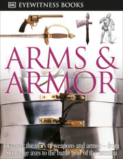 DK Eyewitness Books: Arms and Armor 