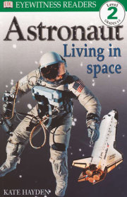 DK Readers: Astronaut: Living in Space 