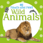 Touch and Feel: Wild Animals 
