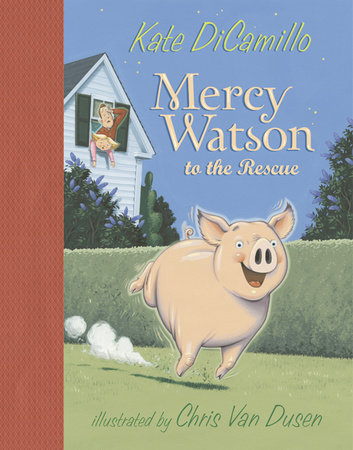Mercy Watson to the Rescue* 