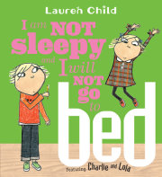 I Am Not Sleepy and I Will Not Go to Bed 