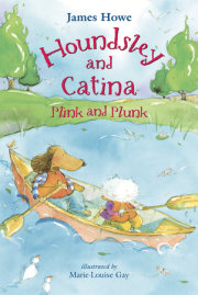 Houndsley and Catina Plink and Plunk 