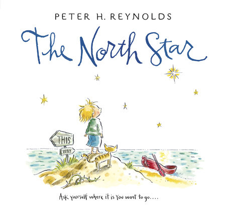 The North Star By Peter H Reynolds 9780763636777 Penguinrandomhouse Com Books