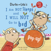 Charlie and Lola's I Am Not Sleepy and I Will Not Go to Bed Pop-Up