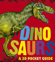 Dinosaurs: A 3D Pocket Guide