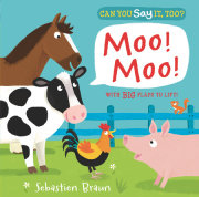 Can You Say It, Too? Moo! Moo! 