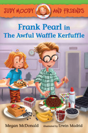 Judy Moody and Friends: Frank Pearl in The Awful Waffle Kerfuffle 
