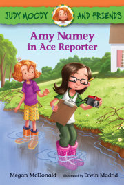 Judy Moody and Friends: Amy Namey in Ace Reporter