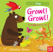 Can You Say It, Too? Growl! Growl! 