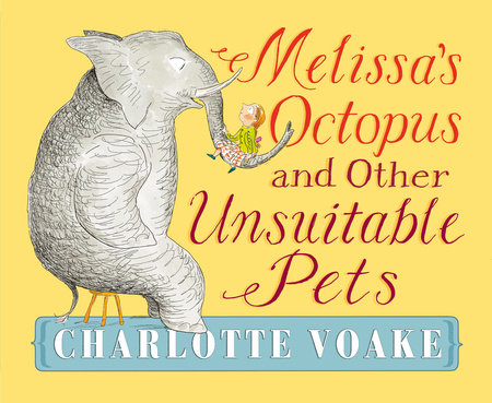 Melissa's Octopus and Other Unsuitable Pets