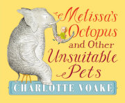 Melissa's Octopus and Other Unsuitable Pets 