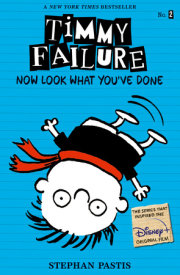 Timmy Failure: Now Look What You've Done 