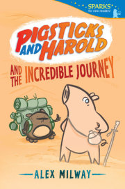 Pigsticks and Harold and the Incredible Journey 