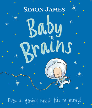 Baby Brains By Simon James Penguinrandomhouse Com Books