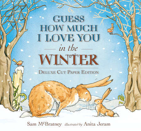 Guess How Much I Love You In The Winter By Sam Mcbratney Penguinrandomhouse Com Books