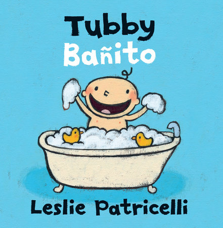 Tubby/Bañito by Leslie Patricelli: 9780763693169 | PenguinRandomHouse.com: Books