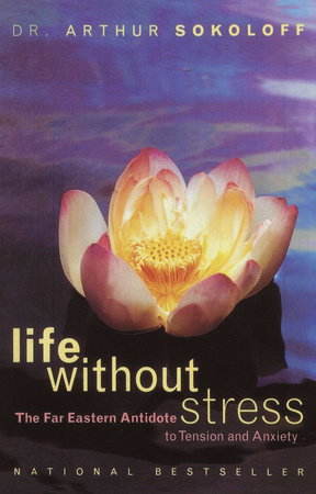 Life Without Stress by Arthur Sokoloff: 9780767900454