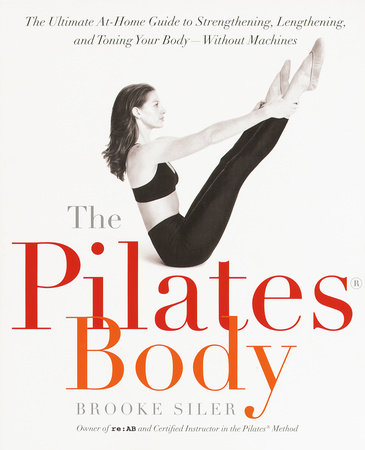 The Pilates Body Kit: An Interactive Fitness Program to Strengthen,  Streamline, and Tone by Brooke Siler