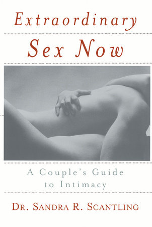 Extraordinary Sex Now by Sandra Scantling 9780767905916  