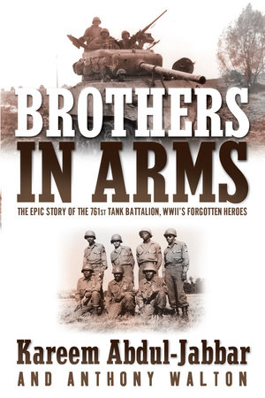 Brothers in Arms by Kareem Abdul-Jabbar, Anthony Walton: 9780767909136 |  PenguinRandomHouse.com: Books