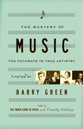 The Mastery Of Music By Barry Green 9780767911573 Penguinrandomhousecom Books - 