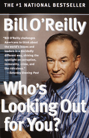 Who S Looking Out For You By Bill O Reilly Penguinrandomhouse Com Books