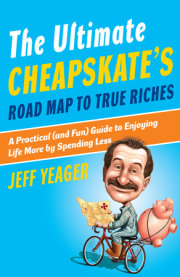 The Ultimate Cheapskate's Road Map to True Riches 