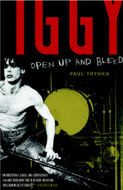 Iggy Pop: Open Up and Bleed 