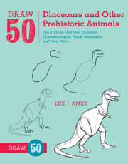 Draw 50 Dinosaurs and Other Prehistoric Animals 